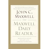The Maxwell Daily Reader: 365 Days of Insight to Develop the Leader Within You and Influence Those Around You