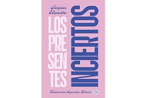 Los presentes inciertos (Spanish Edition)