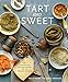 Tart and Sweet: 101 Canning and Pickling Recipes for the Modern Kitchen: A Cookbook by Kelly Geary, Jessie Knadler