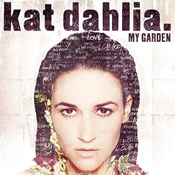 Kat Dahlia My Garden By Kat Dahlia Amazon Com Music