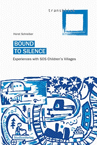 Bound to Silence: Experiences with SOS Children's Villages (transblick) (German Edition)