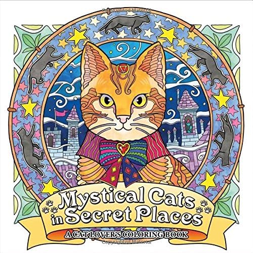 Mystical Cats in Secret Places: A Cat Lover's Coloring Book