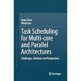 Task Scheduling for Multi-core and Parallel Architectures: Challenges, Solutions and Perspectives
