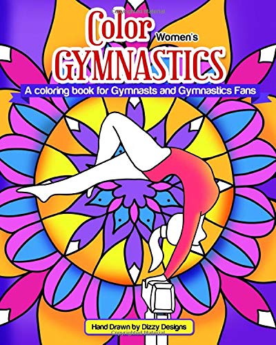Dizzy DesignsColor Women's Gymnastics: A Coloring Book for Gymnasts and Gymnastics Fans