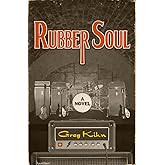 Rubber Soul: A Novel (Dust Bin Bob)