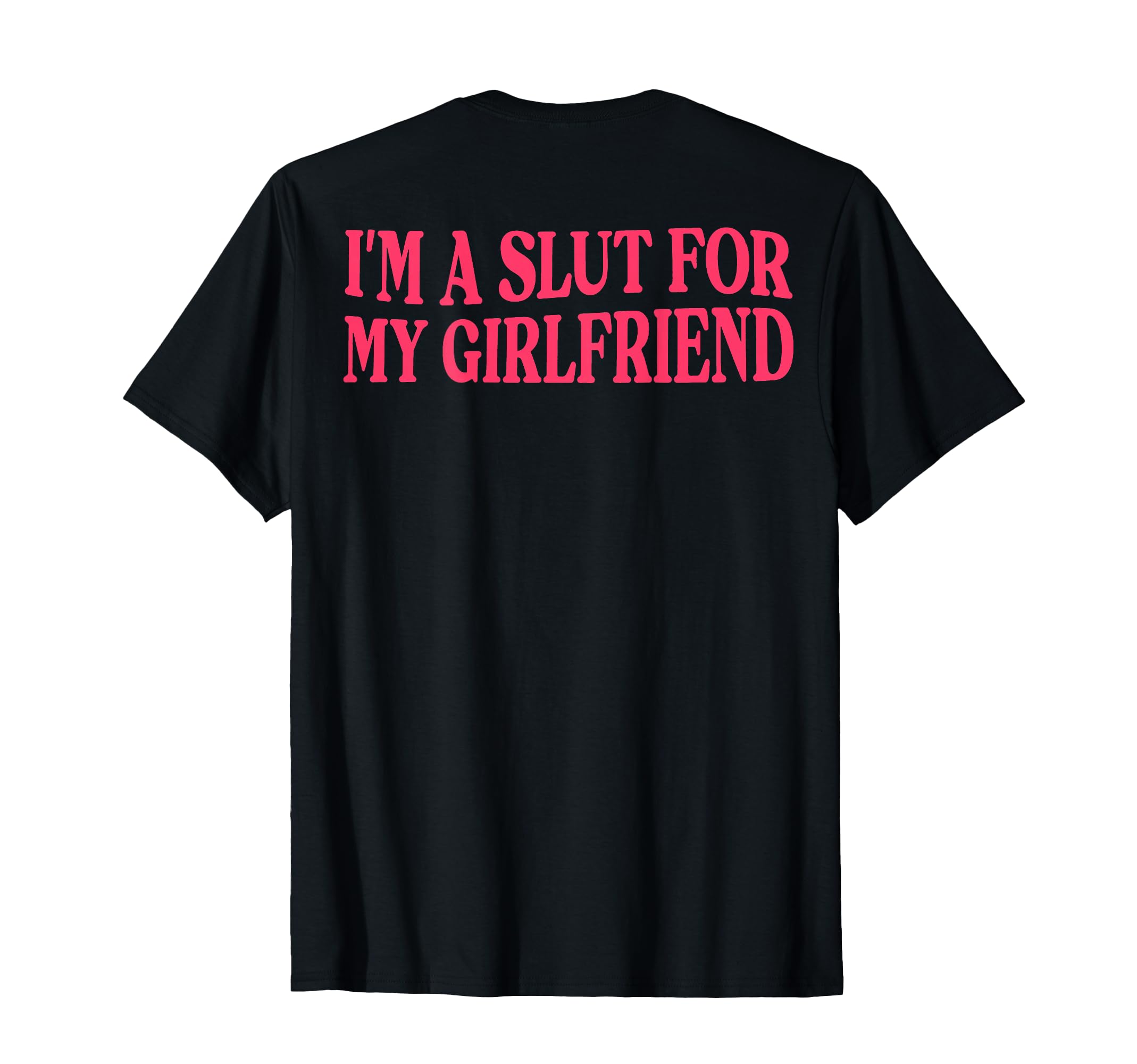 Photo 1 of (ON Back) I'm A Slut for My Girlfriend Couple T-Shirt