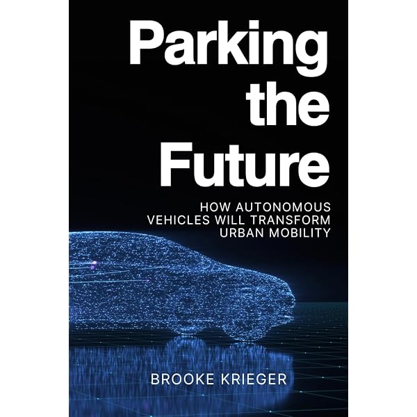 Parking the Future: How Autonomous Vehicles Will Transform Urban
