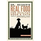 Dr Becker's Real Food For Healthy Dogs and Cats: Simple Homemade Food