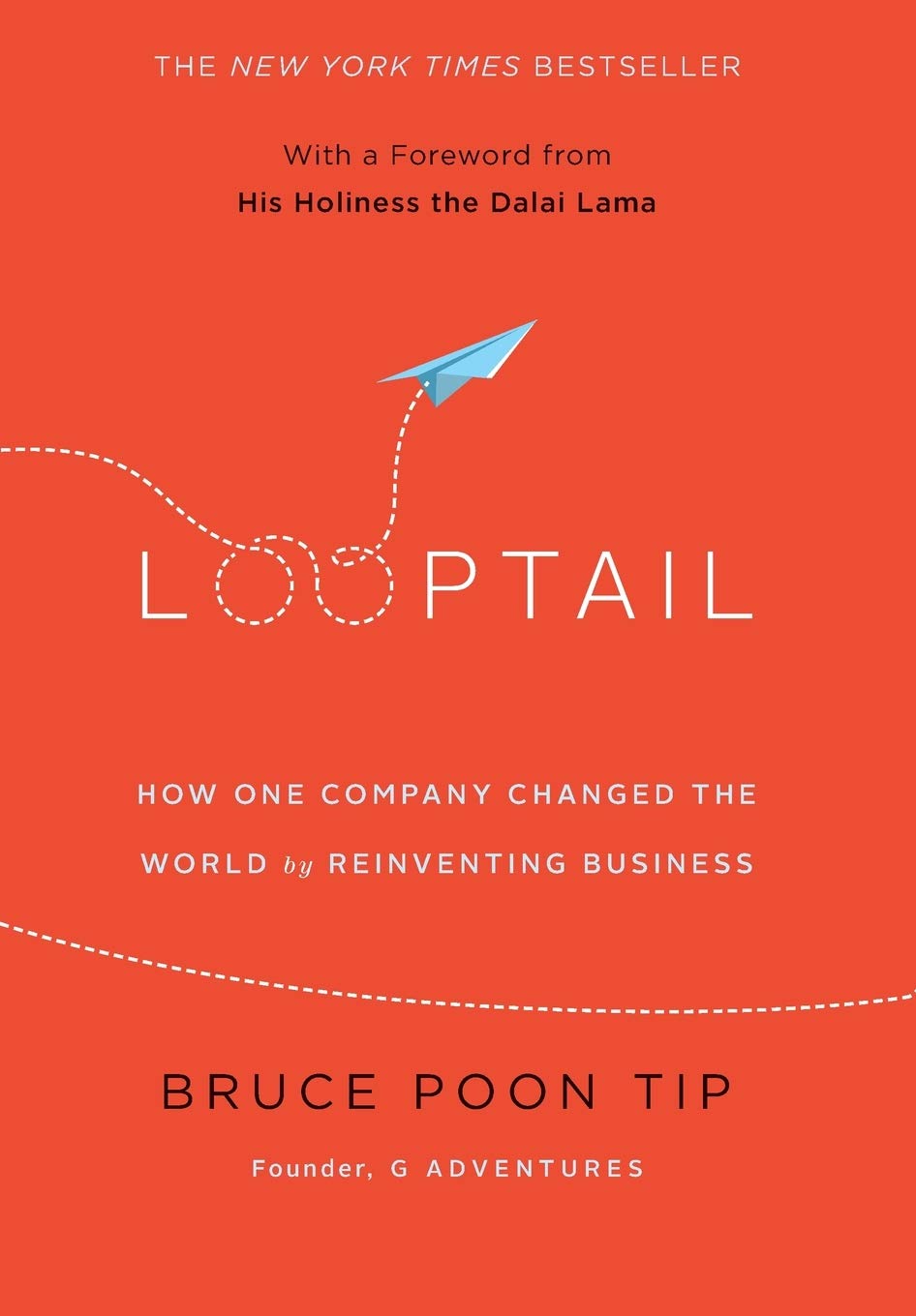 Looptail How One Company Changed The World By Reinventing Business Tip Bruce Poon Amazon Com Books