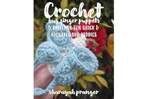 Crochet Bug Finger Puppets: 5 patterns for quick and adorable bug buddies