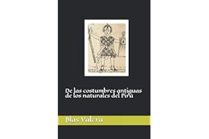 De las Costumbres Antiguas de los Naturales del Pirú