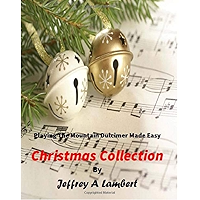 Playing the Mountain Dulcimer Made Easy Christmas Collection book cover Playing the Mountain Dulcimer Made Easy Christmas Collection book cover