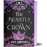 The Beastly Crown: a Beauty and the Beast Romantasy (The Lunaterra Chronicles)