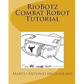 RioBotz Combat Robot Tutorial