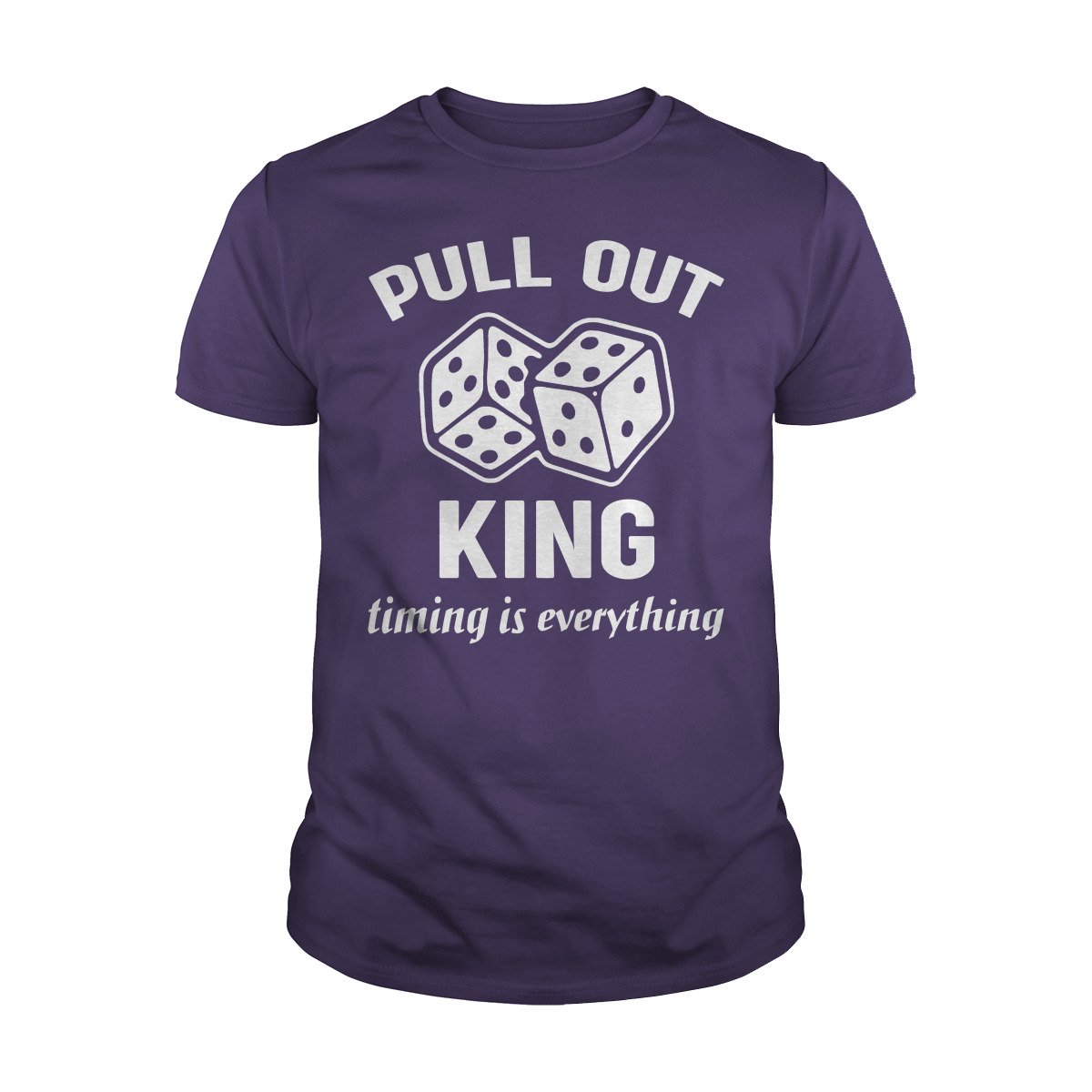 Pull Out King Timing Is Everything T Shirt 4321 Jznovelty