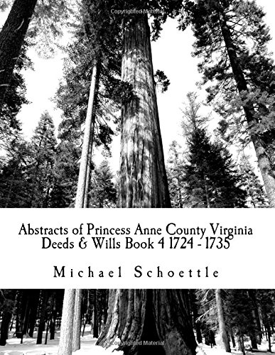 D.o.w.n.l.o.a.d Abstracts of Princess Anne County Virginia Deeds & Wills Book 4 1724 - 1735 W.O.R.D