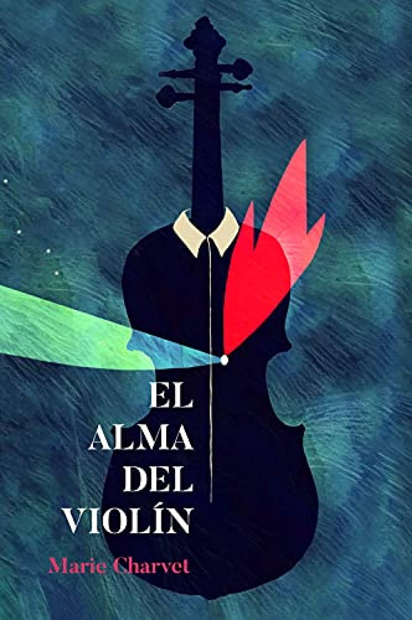 Amazon.com: EL ALMA DEL VIOLÍN (Narrativa) (Spanish Edition):  9788412241341: Charvet, Marie, Moreno Paz, María del Carmen: Libros