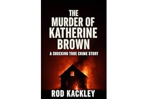 The Murder of Katherine Brown: A Shocking True Crime Story
