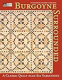 Burgoyne Surrounded: A Classic Quilt Plus Six Variations by 