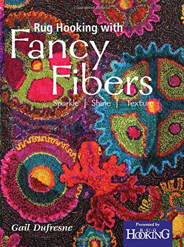 Rug hooking with fancy fibers