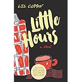 Little Hours: A Novel