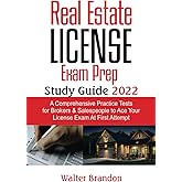 Real Estate License Exam Prep Study Guide 2022: A Comprehensive Practice Tests for Brokers & Salespeople to ace your License Exam at First Attempt