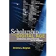 Scholarship in the Digital Age: Information, Infrastructure, and the Internet