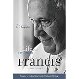Pope Francis: Life and Revolution: A Biography of Jorge Bergoglio