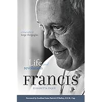 Pope Francis: Life and Revolution: A Biography of Jorge Bergoglio