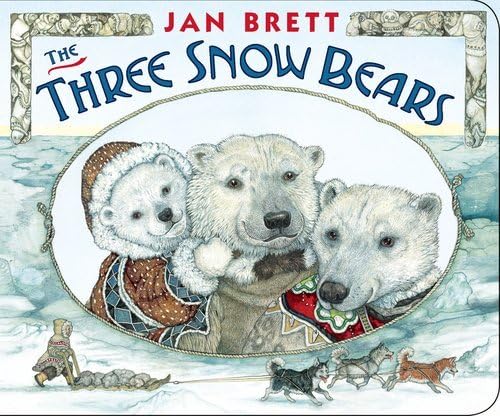 By Jan Brett The Three Snow Bears (Brdbk) [Board book]