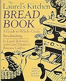 The Laurel's Kitchen Bread Book by