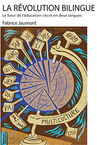 FREE La Révolution bilingue: Le futur de l'éducation s'écrit en deux langues (The Bilingual Revolution<br />TXT