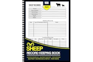 Sheep Record Keeping Log Book: Sheep Tracker Notebook, Record Lambing Dates, Breeding, Medical Treatments, Feeding, Weight Gain, Sales and Pasture Records for Farmers and Homesteaders