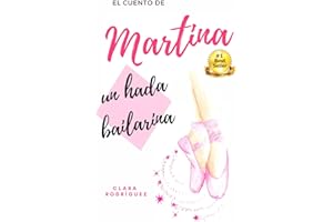 Martina un hada bailarina: El cuento de (Spanish Edition)