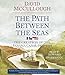 The Path Between the Seas: The Creation of the Panama Canal, 1870-1914
