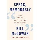Speak, Memorably: The Art of Captivating an Audience – Strategies for Breaking Free from Sameness and Selling Ideas with Conviction