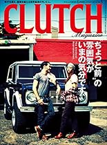 CLUTCH Magazine #65288;#12463;#12521;#12483;#12481;#12510;#12460;#12472;#12531;#65289;Vol.2#65339;#38609;#35468;#65341; (Japanese Edition)
