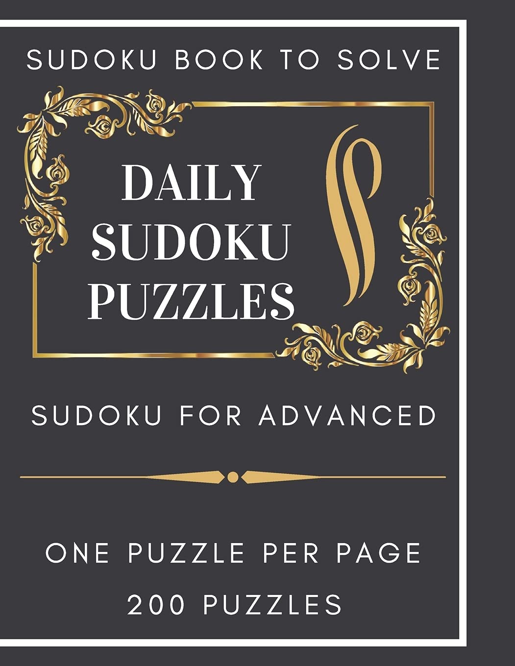 daily sudoku puzzles advanced sudoku book 200 sudoku puzzles with solution sudoku book to solve sudoku one puzzle per page advanced sudoku puzzles book sudoku puzzles book hard level positive stay 9798651715626