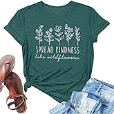 Spread Kindness Like Flower T-Shirt for Women Flower Graphic Shirt Casual Positive Inspirational Short Sleeve Top