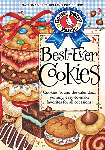 Best-Ever Cookies: Cookies 'Round the Calendar...Yummy, Easy-to-Make Favorites for All Occasions! (E by Gooseberry Patch