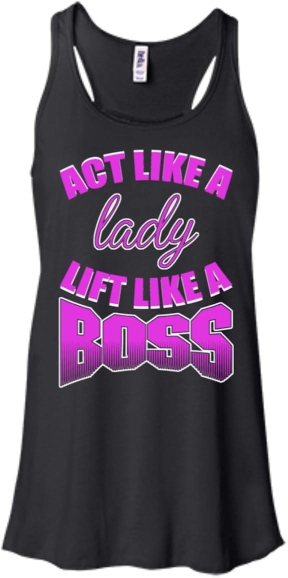 Act Like A Lady Lift Like a Boss Workout Flowy Tank at
