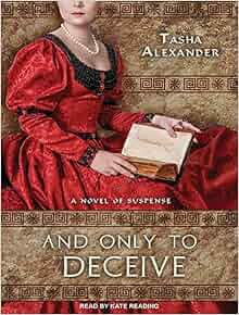 Amazon Com And Only To Deceive Lady Emily 9781494559090 Tasha Alexander Kate Reading Books