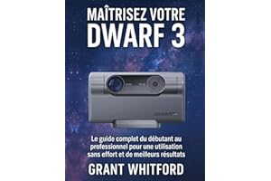Maîtrisez votre Dwarf 3: Le guide complet du débutant au professionnel pour une utilisation sans effort et de meilleurs résul