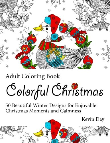 Colorful Christmas Coloring Book: 50 Beautiful Winter Designs for Enjoyable Christmas Moments and Calmness (coloring book, adult coloring book, mandala coloring book)