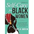 Self Care for Black Women: 5 Books in 1 | A Powerful Mental Health Workbook to Quiet Your Inner Critic, Boost Self-Esteem, an