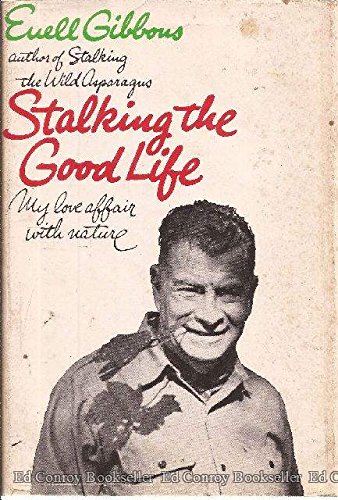 [BEST] Stalking the Good Life: My Love Affair With Nature.<br />TXT