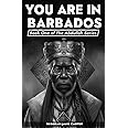 YOU ARE IN BARBADOS: Book One of the Abdullah Series