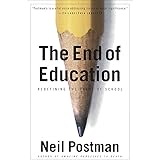 The End of Education: Redefining the Value of School