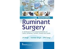 Ruminant Surgery: A Textbook of the Surgical Diseases of Cattle, Buffaloes, Camels, Sheep and Goats