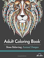 Stress Relieving Animal Designs: Adult Coloring Book